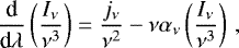 \begin{equation*} \frac{\textrm{d} }{\textrm{d}\lambda} \left( \frac{I_{\nu}}{\nu^3} \right) = \frac{j_{\nu}}{\nu^2} - \nu \alpha_{\nu} \left(\frac{I_{\nu}}{\nu^3}\right)\,,\end{equation*}