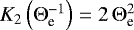 $K_2\left({{\mathrm{\Theta}}}_{\textrm{e}}^{-1}\right)=2\,{{\mathrm{\Theta}}}_{\textrm{e}}^2$