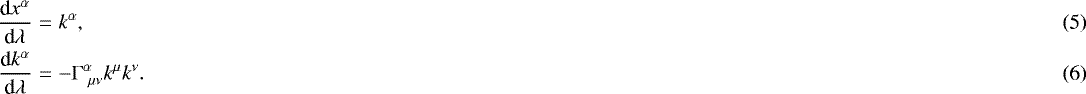\begin{eqnarray}\frac{\textrm{d} x^{\alpha}}{\textrm{d}\lambda} &=& k^{\alpha},\\ \frac{\textrm{d} k^{\alpha}}{\textrm{d}\lambda} &=& -{\mathrm{\Gamma}}^{\alpha}_{\ \mu \nu} k^{\mu} k^{\nu}.\end{eqnarray}