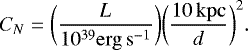 \begin{equation*} C_{N}=\biggl(\frac{L}{10^{39}{\mathrm{erg\,s}^{-1}}}\biggr)\biggl(\frac{10\,\mathrm{kpc}}{d}\biggr)^2. \end{equation*}