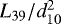 $L_{39}/d_{10}^2$