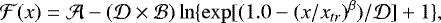 \begin{equation*} {\mathcal{F}}(x)= {\mathcal{A}} - ({\mathcal{D}}\times {\mathcal{B}})\ln\{\exp[(1.0 - (x/x_{tr})^{\beta})/{\mathcal{D}}] &#x002B; 1\},\end{equation*}