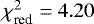 $\chi_{\textrm{red}}^{2} = 4.20$