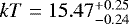 $kT = 15.47_{-0.24}^{&#x002B;0.25}$