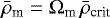 $\bar{\rho}_{\textrm{m}}={\mathrm{\Omega}}_{\textrm{m}}\,\bar{\rho}_{\textrm{crit}}$