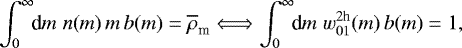\begin{equation*} \int_0^{\infty}\!\!\textrm{d} m\;n(m)\,m\,b(m)= \overline{\rho}_{\textrm{m}}\Longleftrightarrow \int_0^{\infty}\!\!\textrm{d} m\;w_{01}^{2\textrm{h}}(m)\,b(m)=1, \end{equation*}
