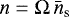 $n={\mathrm{\Omega}}\,\bar{n}_{\textrm{s}}$
