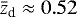 $\bar{z}_{\textrm{d}}\approx0.52$