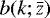 $b(k;\bar{z})$
