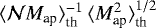 $\langle {{\cal N}M_{\textrm{ap}}} \rangle_{\textrm{th}}^{-1}\,\langle {M_{\textrm{ap}}^2} \rangle^{1/2}_{\textrm{th}}$