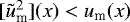 $[\tilde{u}_{\textrm{m}}^2](x)<u_{\textrm{m}}(x)$