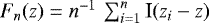 $F_n(z)=n^{-1}\,\sum_{i=1}^n\textrm{I}(z_i-z)$