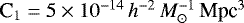 $\textrm{C}_1=5\times10^{-14}\,h^{-2}\,{M}_{\odot}^{-1}\,\textrm{Mpc}^3$