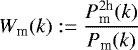 \begin{equation*}W_{\textrm{m}}(k):= \frac{P^{2\textrm{h}}_{\textrm{m}}(k)}{P_{\textrm{m}}(k)} \end{equation*}