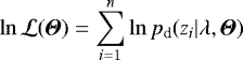 \begin{equation*} \ln{\mathcal{L}({\boldsymbol{\Theta}})}=\sum_{i=1}^n\ln{p_{\textrm{d}}(z_i|{\mathrm{\lambda}},{\boldsymbol{\Theta}})} \end{equation*}