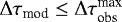 ${\mathrm{\Delta}} \tau_{\textrm{mod}}\le{\mathrm{\Delta}} \tau_{\textrm{obs}}^{\textrm{max}}$