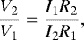 \begin{equation*}\frac{V_2}{V_1} = \frac{I_1R_2}{I_2R_1} ,\end{equation*}