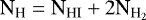 $\textrm{N}_{\textrm{H}} = \textrm{N}_{\textrm{HI}}&#x002B;2\textrm{N}_{\textrm{H}_{2}}$