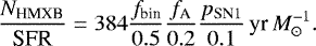 \begin{equation*} {{N}_{\textrm{HMXB}} \over {\textrm{SFR}} }=384 {f_{\textrm{bin}}\over 0.5}{f_{\textrm{A}}\over 0.2}{p_{\textrm{SN}1}\over 0.1}\,\textrm{yr}\,M_{\odot}^{-1}.\end{equation*}