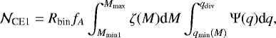 \begin{equation*} \mathcal{N}_{\textrm{CE}1} = R_{\textrm{bin}} f_A \int_{M_{\textrm{min}1}}^{M_{\textrm{max}}} \zeta(M) \textrm{d}M \int_{q_{\textrm{min}}(M)}^{q_{\textrm{div}}} \mathrm{\Psi}(q) \textrm{d}q,\end{equation*}