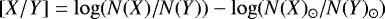 $[X/Y] = \log( N(X)/ N(Y)) - \log( N(X)_{\odot} /N(Y)_{\odot} ) $