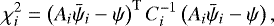 \begin{equation*}\chi_i^2 = \left(A_i \bar\psi_i -\psi \right)^{\mathrm{T}} C^{-1}_i \left(A_i \bar\psi_i -\psi \right), \end{equation*}
