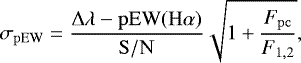 $\sigma_{\rm{pEW}} = \frac{\mathrm\Delta \lambda - \rm{pEW(H\alpha)}}{\rm{S/N}} \sqrt{1 + \frac{F_{\rm{pc}}}{F_{1,2}}},$