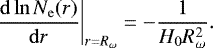 \begin{equation*} \left.\frac{\mathrm{d} \ln N_{\mathrm{e}}(r)}{\mathrm{d} r}\right|_{r = R_{\omega}} = -\frac{1}{H_0 R_{\omega}^2}.\end{equation*}