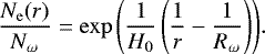 \begin{equation*} \frac{N_{\mathrm{e}}(r)}{N_{\omega}} = \exp{\left(\frac{1}{H_0}\left(\frac{1}{r} - \frac{1}{R_{\omega}}\right)\right)}.\end{equation*}