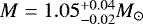 $M=1.05_{-0.02}^{&#x002B;0.04} M_{\odot}$