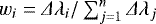 $w_i = {{\Delta}} \lambda_i / \sum_{j=1}^{n} {{\Delta}} \lambda_j$