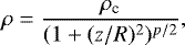 \begin{equation*} \rho = \frac{\rho_{\textrm{c}}}{ (1+(z/R)^2)^{p/2} },\end{equation*}