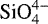 $\textrm{SiO}_{4}^{4-}$