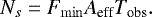 \begin{equation*} N_{s} =F_{\min}A_{\textrm{eff}}T_{\textrm{obs}}.\end{equation*}