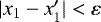 $|{x}_{1}-{x_{1}&#x0027;}|<\varepsilon$
