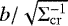 $b/\sqrt{\mathrm{\Sigma}_{\mathrm{cr}}^{-1}}$