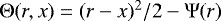 $\mathrm{\Theta}({r},{x})=({r}-{x})^{2}/2-\mathrm{\Psi}({r})$