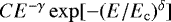 $CE^{-\gamma}\exp[-(E/E_{\mathrm{c}})^{\delta}]$