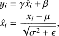 \begin{align*} y_i &= \gamma \hat{x_i} &#x002B; \beta \nonumber \\ \hat{x_i} &= \frac{x_i - \mu}{\sqrt{\sigma^2 &#x002B; \epsilon}}, \vspace*{-2pt}\end{align*}