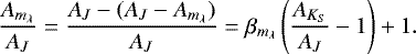 \begin{equation*}\frac{A_{m_{\lambda}}}{A_J} = \frac{A_J - (A_J - A_{m_{\lambda}})}{A_J} = \beta_{m_{\lambda}} \left( \frac{A_{K_S}}{A_J} - 1 \right) &#x002B; 1 .\end{equation*}