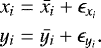 \begin{align*} x_i &= \bar{x_i} &#x002B; \epsilon_{x_i} \\ y_i &= \bar{y_i} &#x002B; \epsilon_{y_i} .\end{align*}