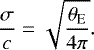 \begin{equation*}{ \frac{\sigma}{c}= \sqrt{\frac{\theta_{\textrm{E}}}{4 \pi}}.} \end{equation*}