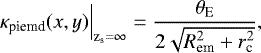 \begin{equation*}{ \kappa_{\textrm{piemd}}(x,y)\Big|_{\textrm{z_s}=\infty}= \frac{\theta_{\textrm{E}}}{2 \sqrt{R_{\textrm{em}}^2 &#x002B;r_{\textrm{c}}^2}}, } \end{equation*}