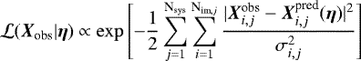 \begin{equation*}\mathcal{L}(\vec{X}_{\textrm{obs}}|\vec{\eta}) \propto \exp { \left[ -\frac{1}{2}\sum_{j=1}^{\textrm{N_{\textrm{sys}}}} \sum_{i=1}^{\textrm{N_{\textrm{im}, j} }} \frac{| \vec{X}_{i,j}^{\textrm{obs}}- \vec{X}_{i,j}^{\textrm{pred}}(\vec{\eta}) |^2}{\sigma_{i,j}^2} \right] } \end{equation*}