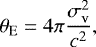 \begin{equation*}{\theta_{\textrm{E}} = 4\pi \frac{\sigma^2_{\textrm{v}}}{c^2},} \end{equation*}