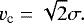 \begin{equation*}{v_{\textrm{c}} = \sqrt{2}\sigma.} \end{equation*}