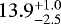 $13.9^{&#x002B;1.0}_{-2.5}$