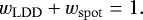 \begin{equation*} w_{\mathrm{LDD}} &#x002B; w_{\mathrm{spot}} = 1. \end{equation*}