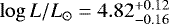 $\log L/L_{\odot} = 4.82^{&#x002B;0.12}_{-0.16}$