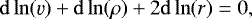 \begin{equation*} \mathrm{d}\,{\ln}(\varv) &#x002B; \mathrm{d}\,{\ln} (\rho) &#x002B; 2\mathrm{d}\,{\ln} (r)=0, \end{equation*}